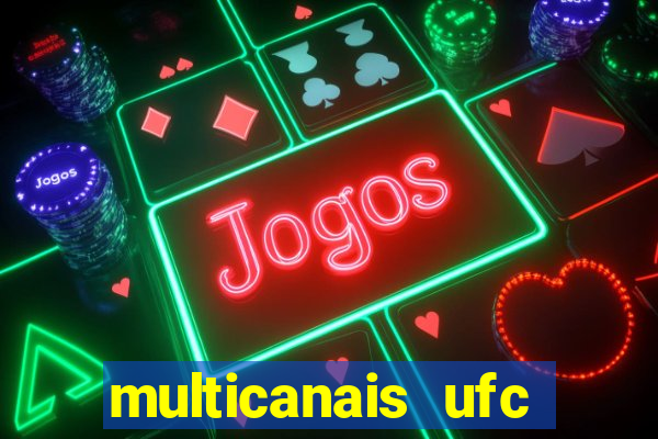 multicanais ufc fight pass